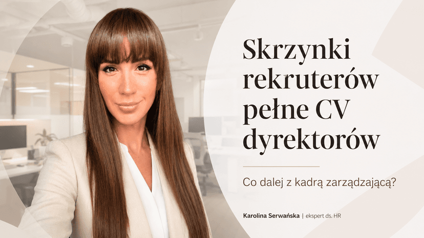 Skrzynki rekruterów pełne CV dyrektorów i C-level. Co naprawdę dzieje się z rynkiem managerskim?